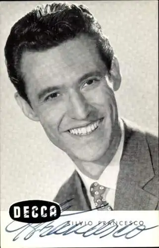 Ak Sänger und Schauspieler Silvio Francesco, Portrait, Autogramm, Decca Schallplatten