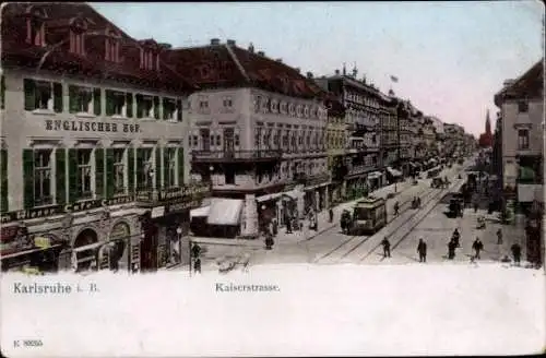 Ak Karlsruhe in Baden, Kaiserstraße, Englischer Hof, Straßenbahn