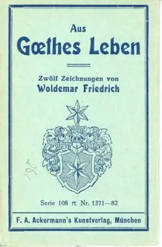 Aus Gothes Leben 12 Zeichnungen von Woldemar Friedrich  261  Serie 108 Nr. 1371-82, Ackermann's