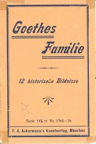 Album "Goethes  Familie mit 12 historisere Bildnisse", Serie 147 Nr. 1765-76  F. A. Ackermann's