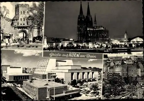 Ak Köln am Rhein, Severinstor, Dom, Opernhaus, Schauspielhaus, Hahnentor