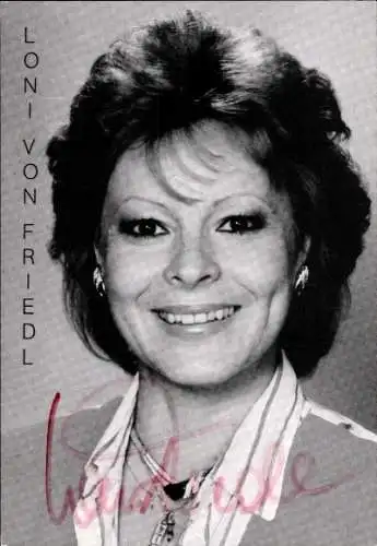 Ak Schauspielerin Loni von Friedl, Portrait, Autogramm