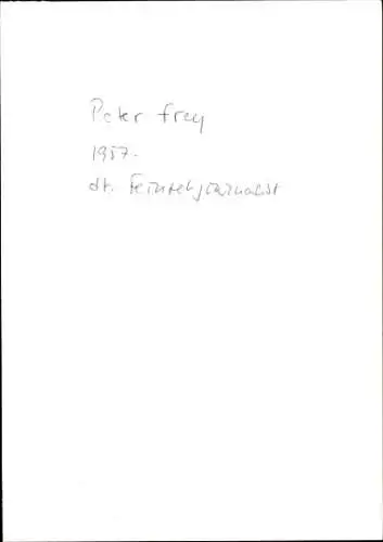Ak Fernsehjournalist Peter Frey, Portrait, Autogramm