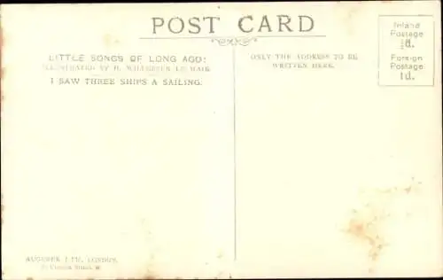 Künstler Ak Willebeek le Mair, H., Little Songs of Long Ago, I saw three ships a sailing