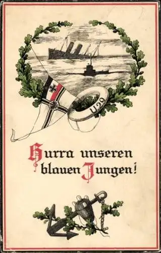 Ak Hurra unseren blauen Jungen, Kaiserliche Marine, U-Boot U 29, Fahne, Eichenkranz, 1. WK