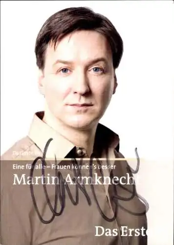 Ak Schauspieler Martin Armknecht, Portrait, Serie Eine für alle - Frauen können's besser, Autogramm