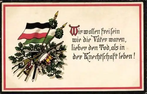 Ak Wir wollen frei sein, wie die Väter waren, lieber den Tod, als in Knechtschaft leben, 1. WK