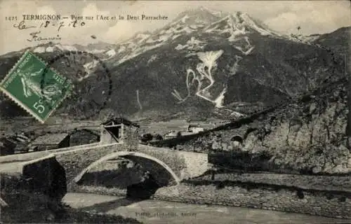 Ak Termignon Savoie, Pont sur l'Arc, la Dent Parraschee