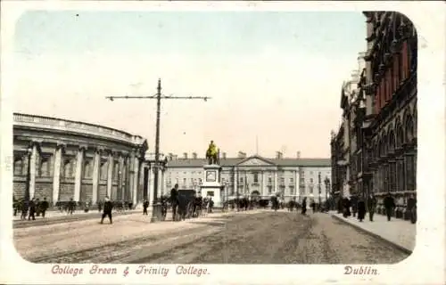 Ak Dublin Irland, Blick auf das College Green, Trinity College, Straßenpartie