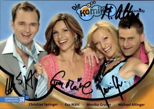 Ak Komödianten Christian Springer, Eva Mähl, Monika Gruber, Michael Altinger, Portrait, Autogramm