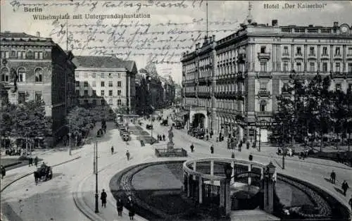 Ak Berlin Mitte, Wilhelmplatz, Untergrundbahnstation, Hotel Kaiserhof