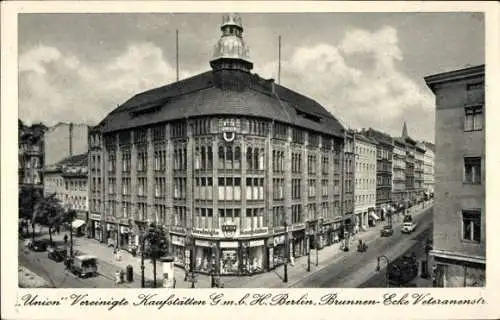 Ak Berlin Mitte, Union Vereinigte Kaufstätten GmbH, Brunnenstraße Ecke Veteranenstraße