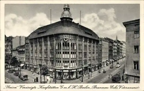 Ak Berlin, Kaufhaus Union, Brunnenstraße Ecke Veteranenstraße