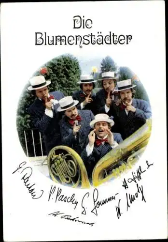 Ak Schauspieler und Sänger Die Blumenstädter, Gruppenbild, Blasinstrumente, Autogramm