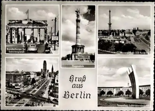 Ak Berlin, Brandenburger Tor, Siegessäule, Kurfürstendamm, Messegelände Funkturm, Luftbrückendenkmal