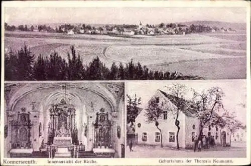 Ak Konnersreuth in der Oberpfalz, Panorama, Innenansicht Kirche, Geburtshaus der Theresia Neumann