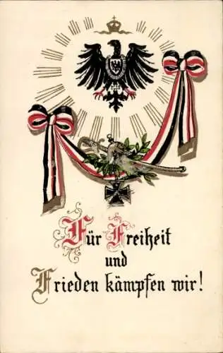 Präge Ak Für Freiheit und Frieden kämpfen wir, Eisernes Kreuz, Patriotik Kaiserreich