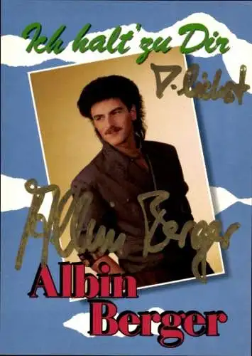 Ak Sänger Albin Berger, Portrait, Ich halt zu Dir, Autogramm