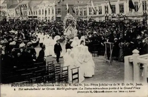 Ak Poperinghe Poperinge Westflandern, Jubelfeesten van O L. V. van St. Jan, mirakelbeeld Groote Mark