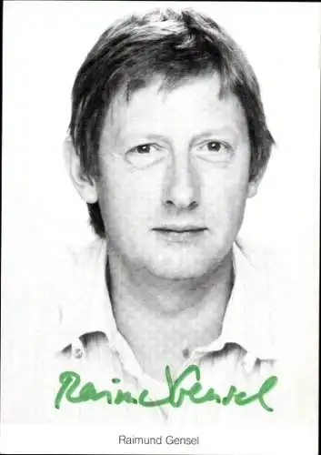 Ak Schauspieler Raimund Gensel, Portrait, Autogramm