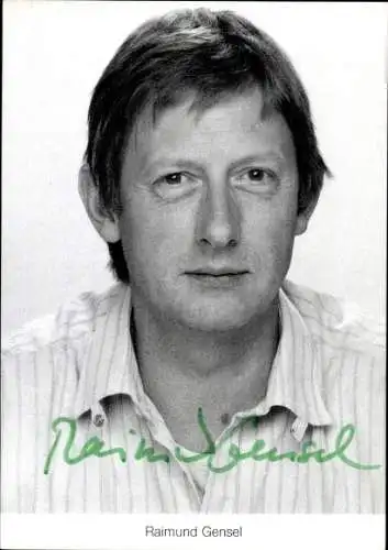 Ak Schauspieler Raimund Gensel, Portrait, Autogramm