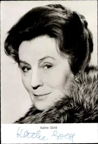 Ak Schauspielerin Käthe Gold, Portrait, Autogramm