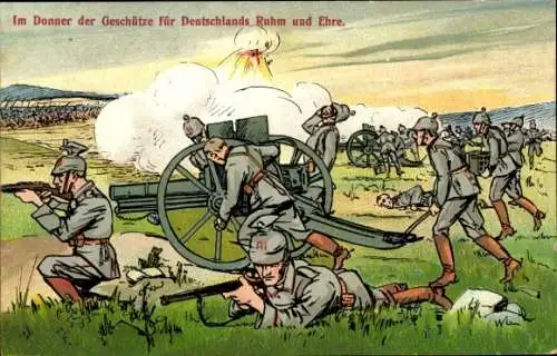 Ak Im Donner der Geschütze für Deutschlands Ruhm und Ehre, Soldaten auf dem Schlachtfeld, 1. WK
