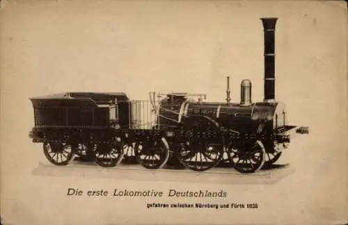 Ak Deutsche Eisenbahn, erste Lokomotive Deutschlands, Nürnberg-Fürth 1835