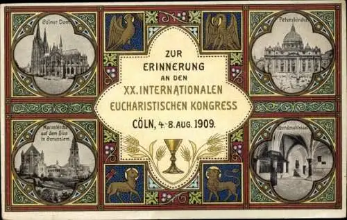 Ak Köln am Rhein, XX. Int. Eucharistischer Kongress 1909, Peterskirche, Kölner Dom, Marienkirche