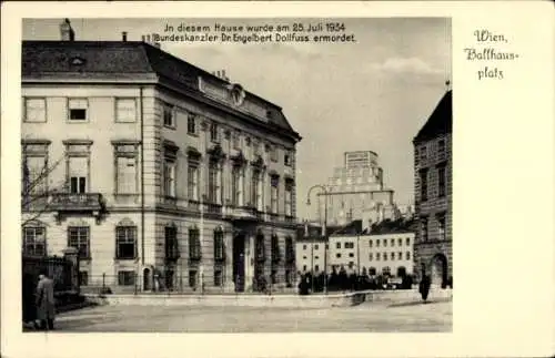 Ak Wien, Ballhausplatz, Haus im dem Bundeskanzler Engelbert Dollfuß ermordet wurde