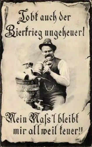 Ak Tobt auch der Bierkrieg ungeheuer, Mann mit Bierkrug, Bierfass