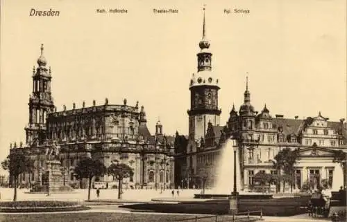 Ak Dresden Altstadt, katholische Hofkirche, Theater-Platz, Königliches Schloss