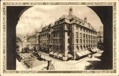 Ak Leipzig in Sachsen, Naschmarkt, Handelshof, Messe 1917