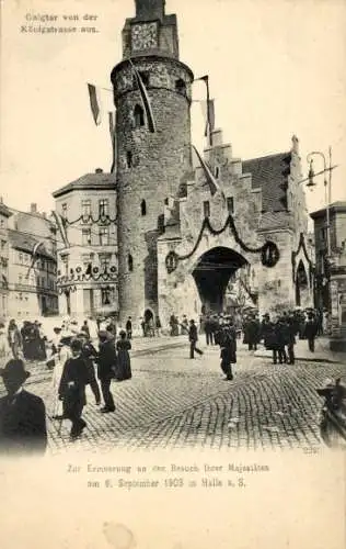 Ak Halle an der Saale, Galgtor von der Königstraße aus, Straßenschmuck, Kaiserbesuch 1903