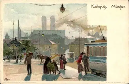 Künstler Litho Kley, H., München Bayern, Karlsplatz, Straßenbahn