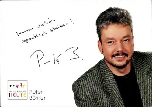 Ak Moderator Peter Börner, Portrait, Sachsen-Anhalt Heute, Autogramm