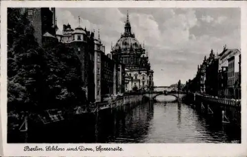 Ak Berlin Mitte, Schloss und Dom, Spreeseite