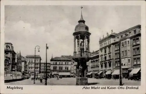 Ak Magdeburg an der Elbe, alter Markt, Kaiser Otto-Denkmal