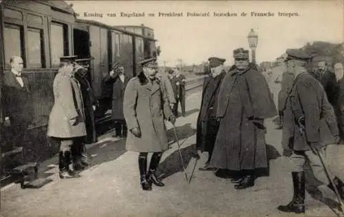 Ak König Georg V., Präsident Poincaré, Besuch französischer Truppen