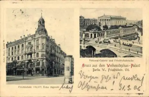 Ak Berlin Mitte, Friedrichstraße, Weihenstephan Palast, Nationalgalerie und Friedrichsbrücke