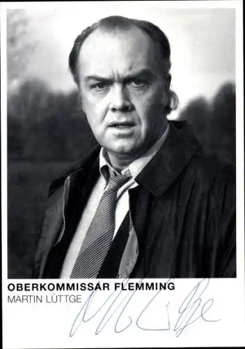 Ak Schauspieler Martin Lüttge, Portrait, Oberkommissar Flemming, Autogramm