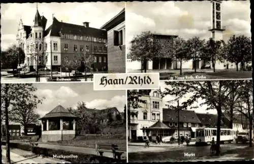 Ak Haan im Rheinland, Kirche, Markt, Rathaus, Musikpavillon