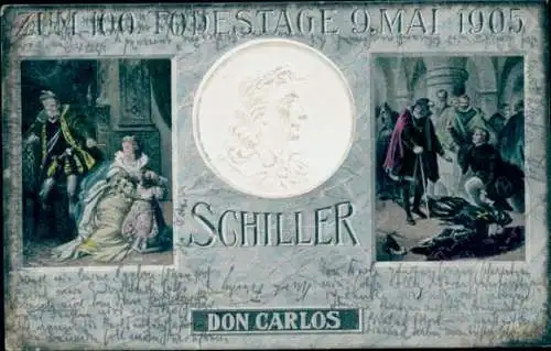 Präge Künstler Ak Schriftsteller Friedrich von Schiller, Don Carlos, 100er Todestag 9. Mai 1905