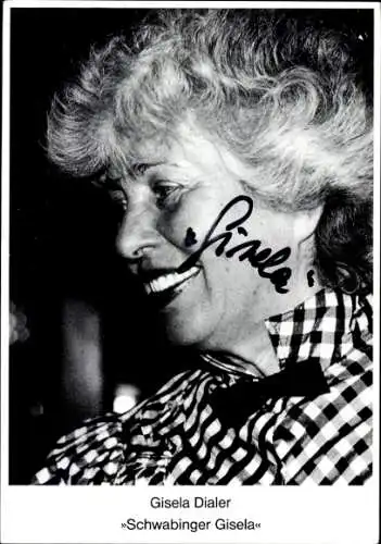 Ak Schauspielerin Gisela Dialer, Portrait, Schwabinger Gisela, Autogramm