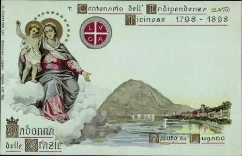 Litho Lugano Kanton Tessin Schweiz, Madonna delle Grazie, Centenario dell'Indipendenza 1898