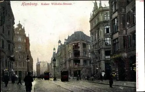 Ak Hamburg Mitte Altstadt, Kaiser Wilhelm Straße