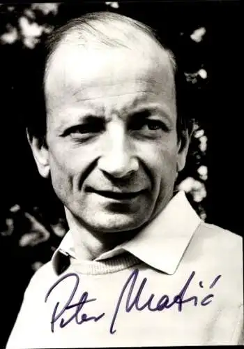 Ak Schauspieler Peter Matic, Portrait, Autogramm