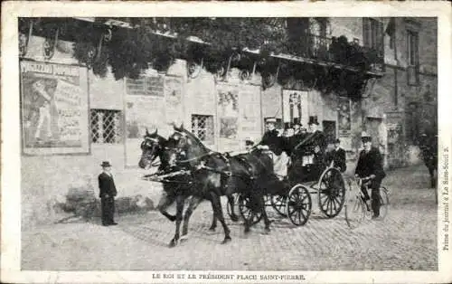 Ak Paris XVIII. Montmartre, Place Saint-Pierre, Der König und der Präsident