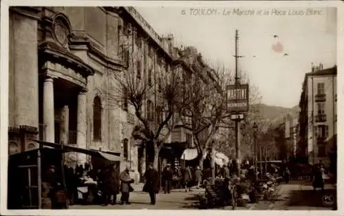 Ak Toulon Var, The Market and Place Louis Blanc, Straßenpartie mit Händlern