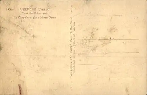 Ak Uzerche Corrèze, Tour du Prince noir, La Chapelle et place Notre-Dame